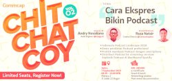 Chit Chat Coy Vol.2 : Cara Ekspres Bikin Podcast 